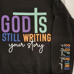 God’s Story, His Pen Sweatshirt